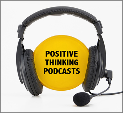 Positive Thinking Podcasts - podcasts that set you free