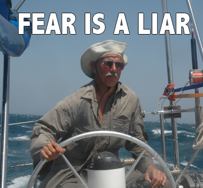 Fear is a liar - Captain Dave SV Exit Only