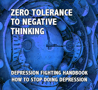 Zero Tolerance To Negative Thinking - David J. Abbott M.D.